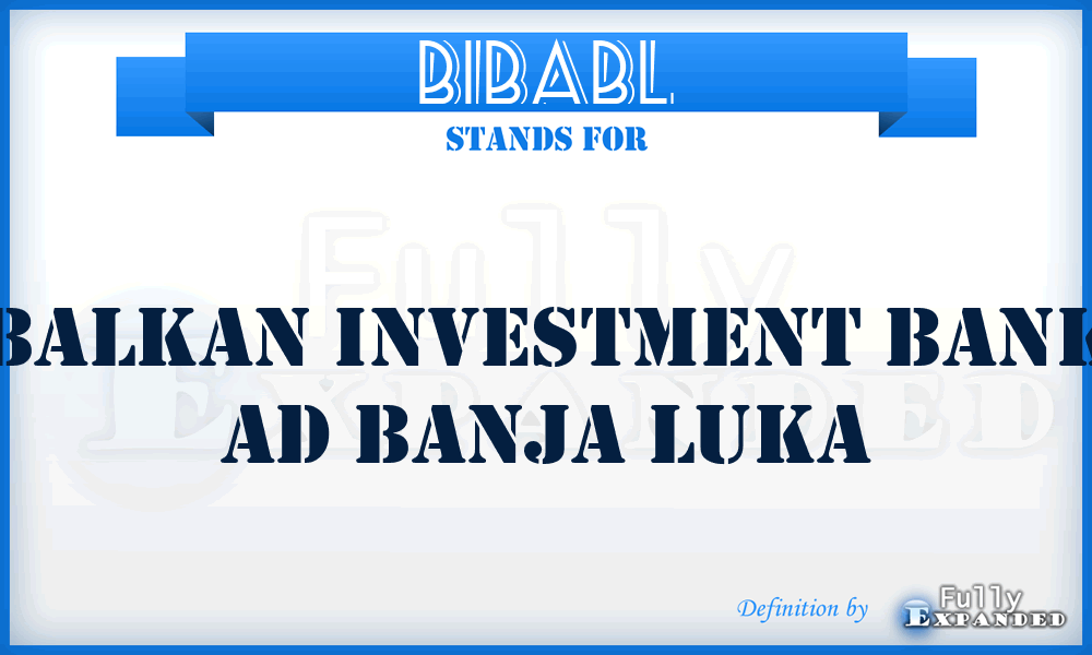 BIBABL - Balkan Investment Bank Ad Banja Luka