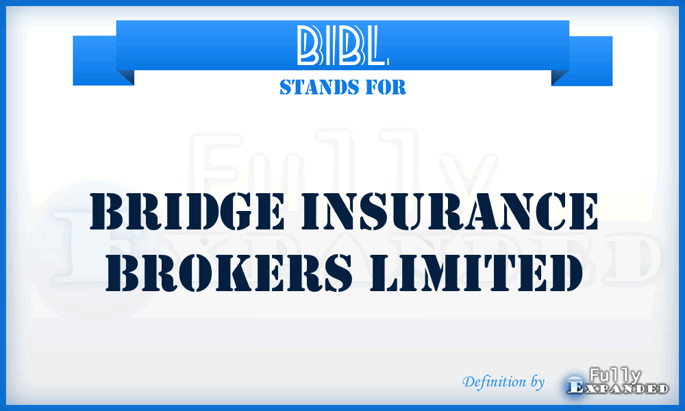 BIBL - Bridge Insurance Brokers Limited