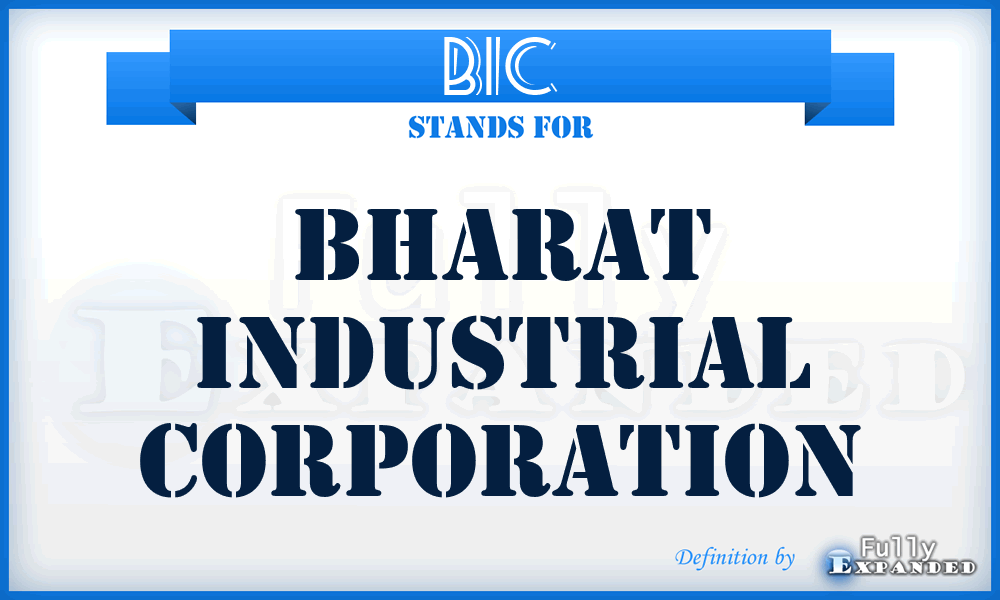 BIC - Bharat Industrial Corporation