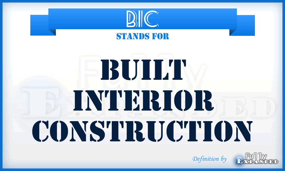 BIC - Built Interior Construction
