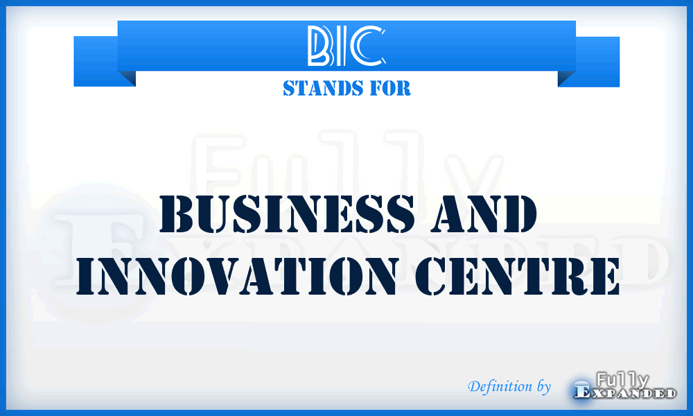 BIC - Business And Innovation Centre