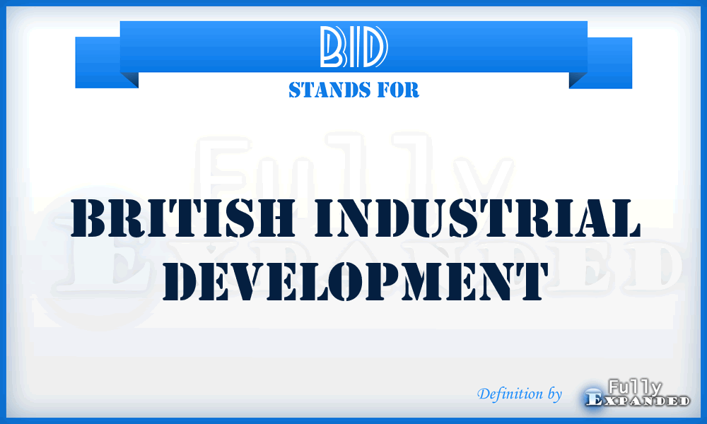 BID - British Industrial Development