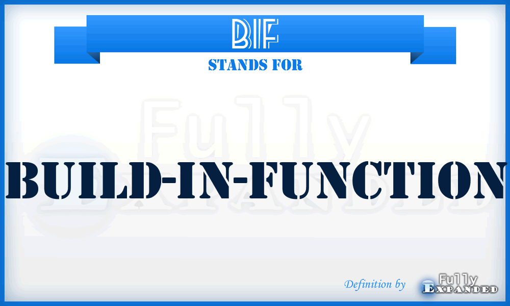 BIF - Build-In-Function