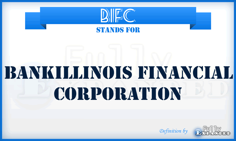 BIFC - BankIllinois Financial Corporation