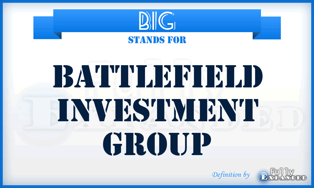 BIG - Battlefield Investment Group