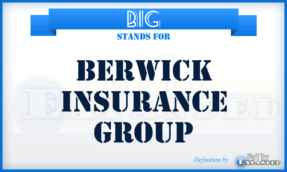 BIG - Berwick Insurance Group
