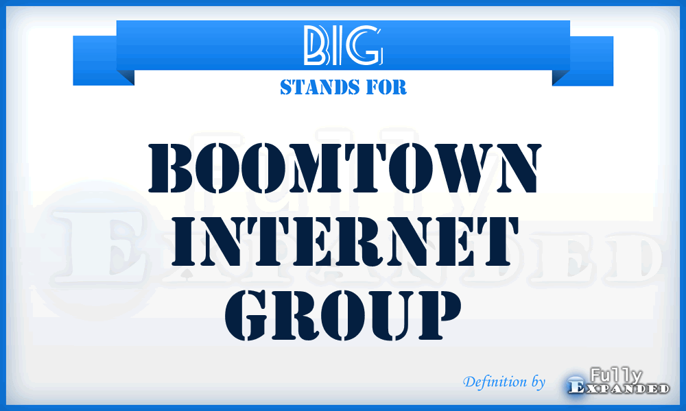 BIG - Boomtown Internet Group