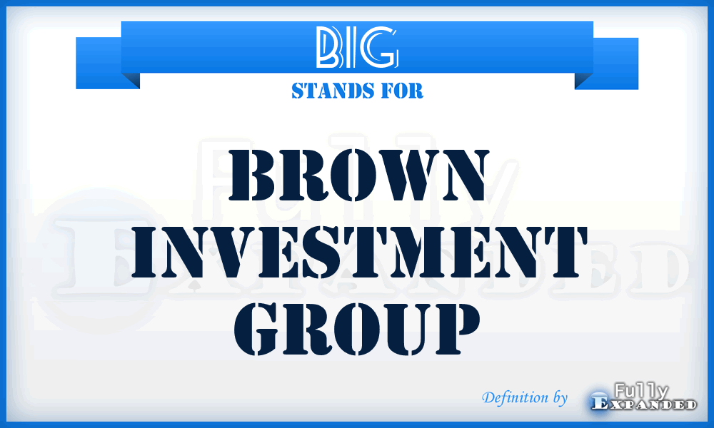 BIG - Brown Investment Group