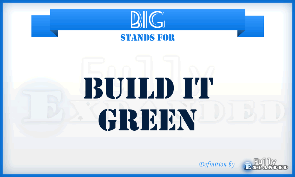 BIG - Build It Green