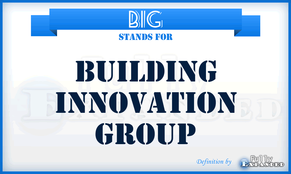 BIG - Building Innovation Group