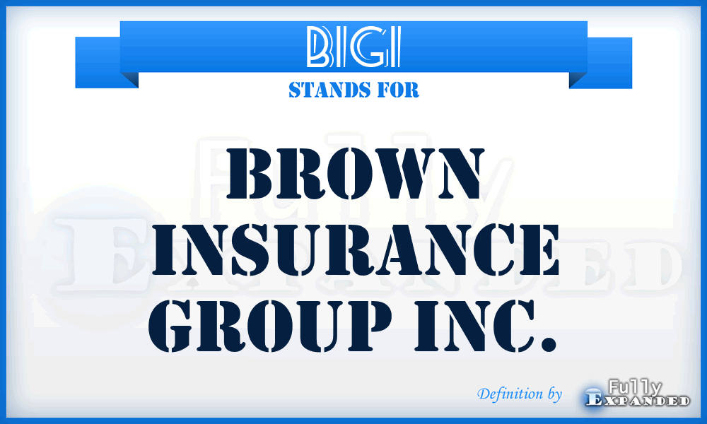 BIGI - Brown Insurance Group Inc.