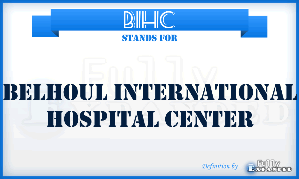 BIHC - Belhoul International Hospital Center