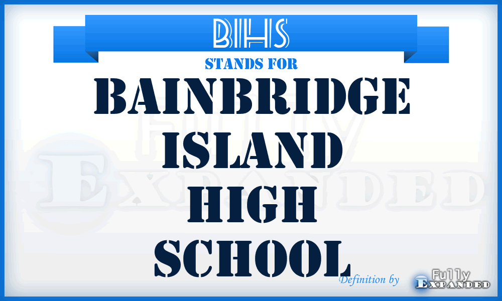 BIHS - Bainbridge Island High School