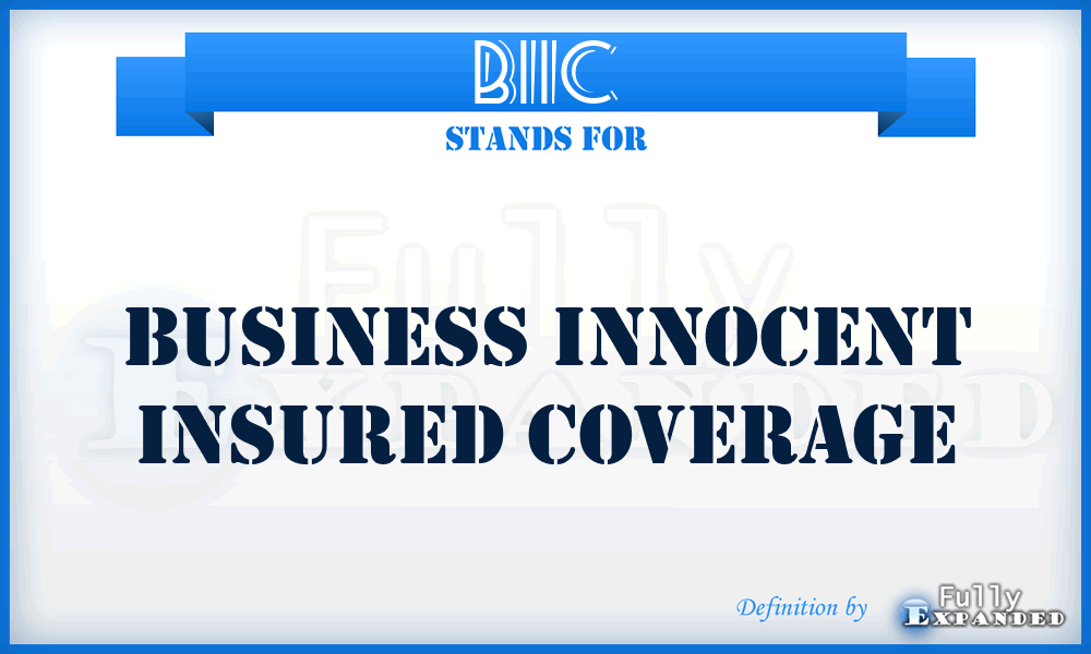BIIC - Business Innocent Insured Coverage