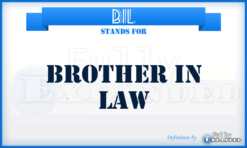 BIL - Brother In law