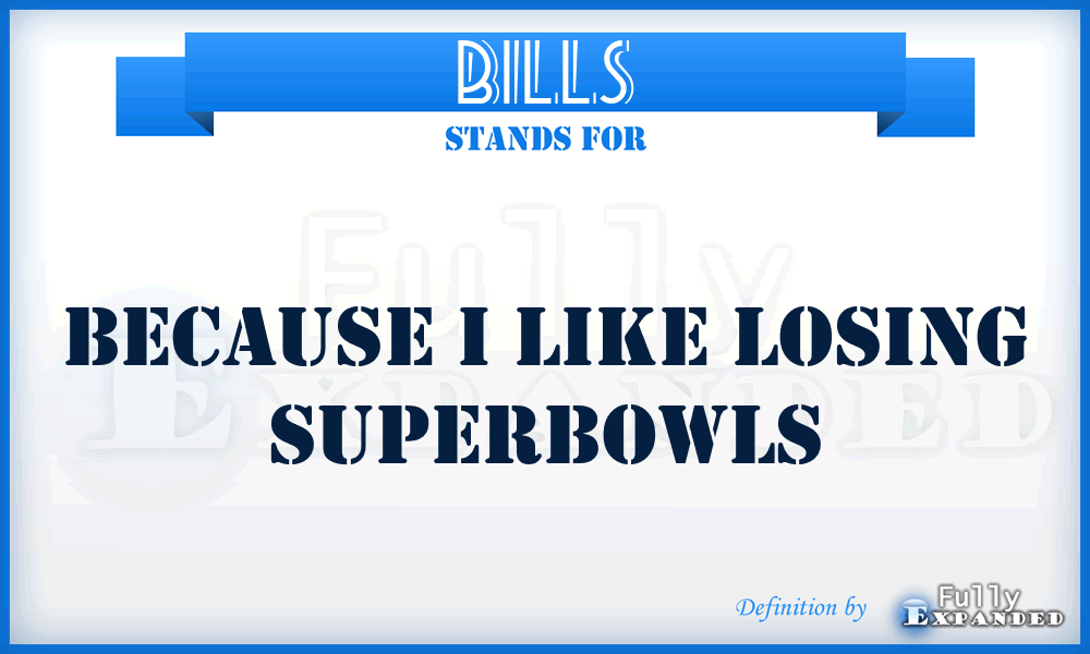 BILLS - Because I Like Losing Superbowls