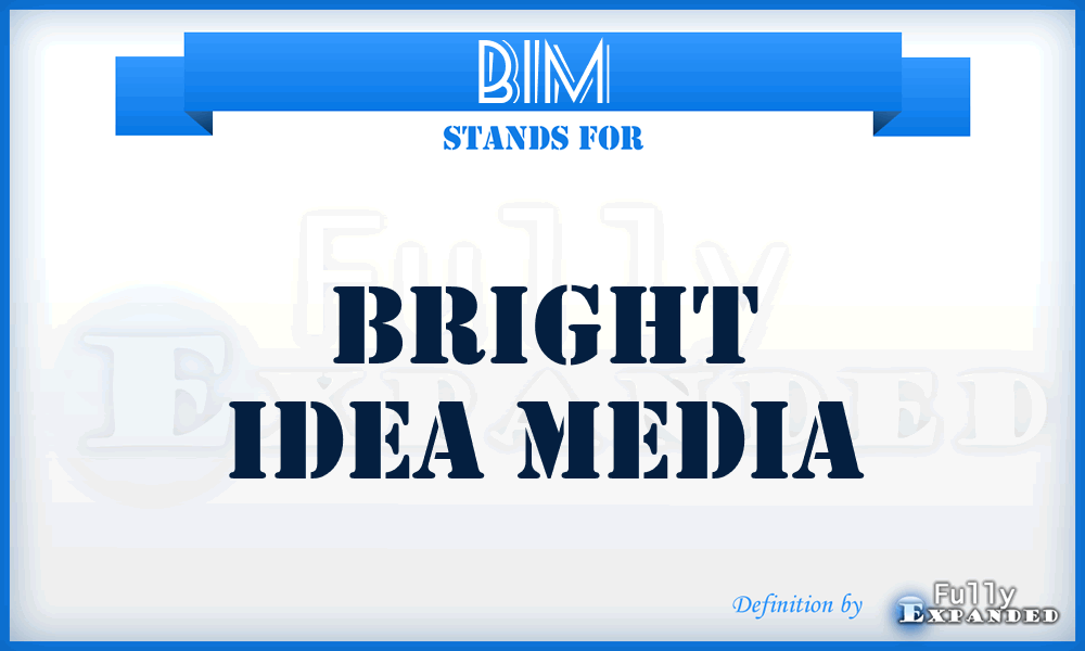 BIM - Bright Idea Media