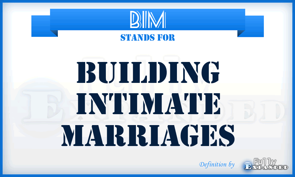BIM - Building Intimate Marriages
