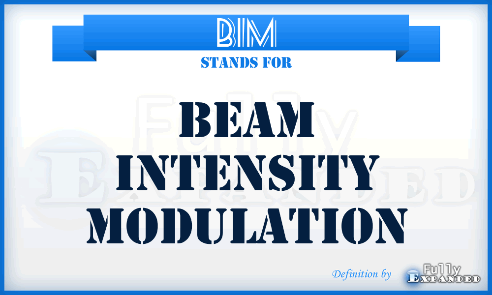 BIM - beam intensity modulation