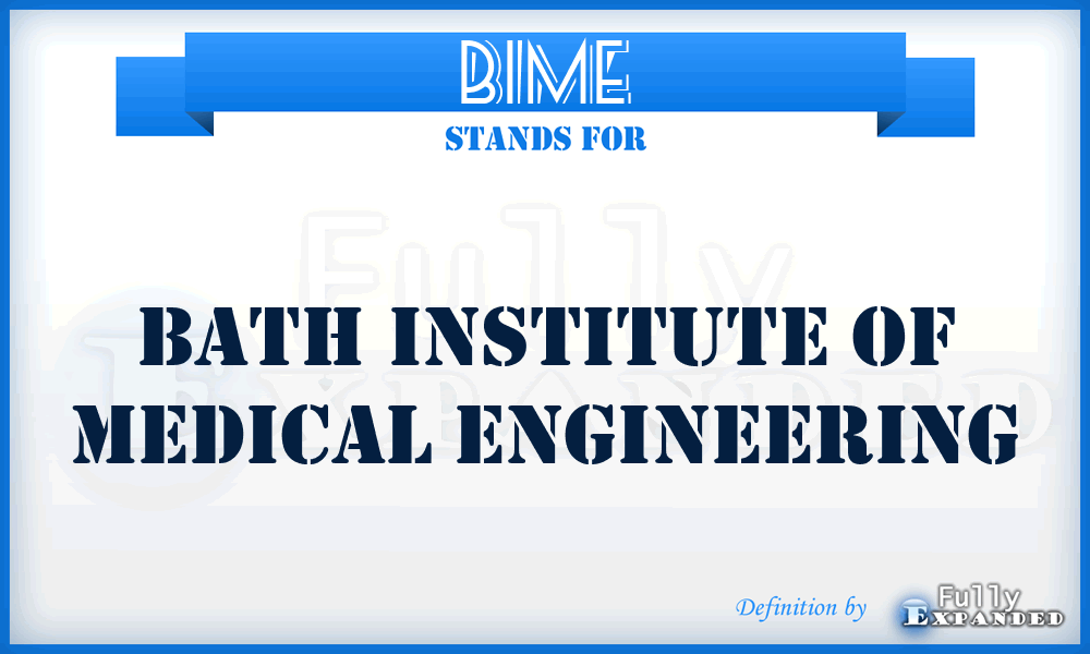 BIME - Bath Institute of Medical Engineering