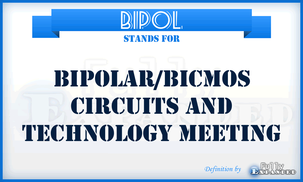 BIPOL - BIPOLAR/BiCMOS Circuits and Technology Meeting
