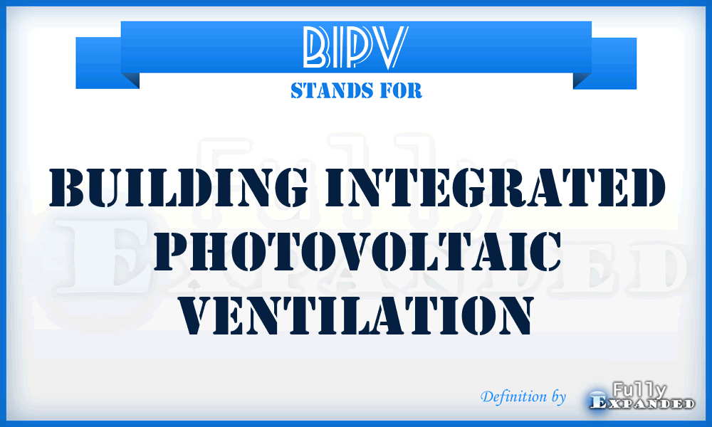 BIPV - Building Integrated Photovoltaic Ventilation