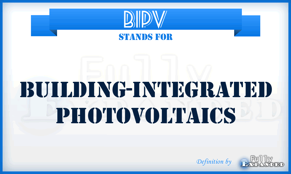 BIPV - building-integrated photovoltaics