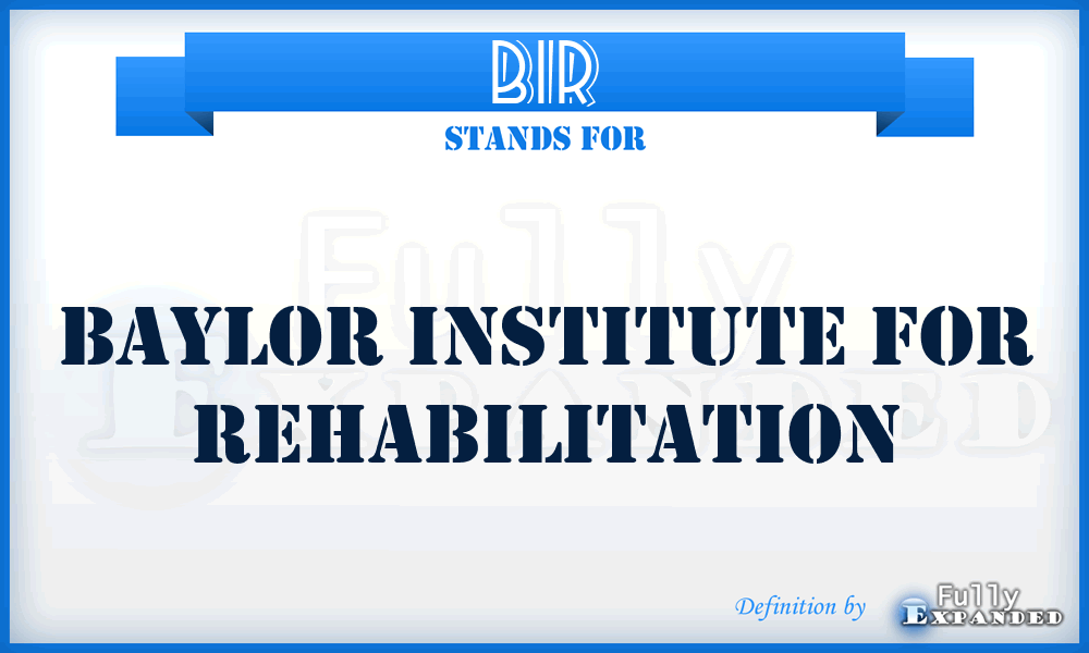 BIR - Baylor Institute for Rehabilitation