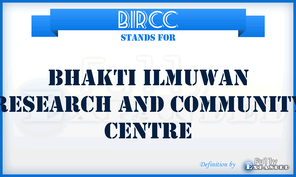 BIRCC - Bhakti Ilmuwan Research and Community Centre