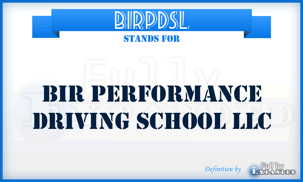 BIRPDSL - BIR Performance Driving School LLC