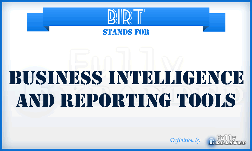 BIRT - Business Intelligence and Reporting Tools