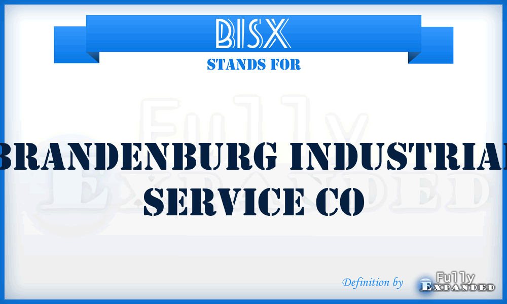 BISX - Brandenburg Industrial Service Co