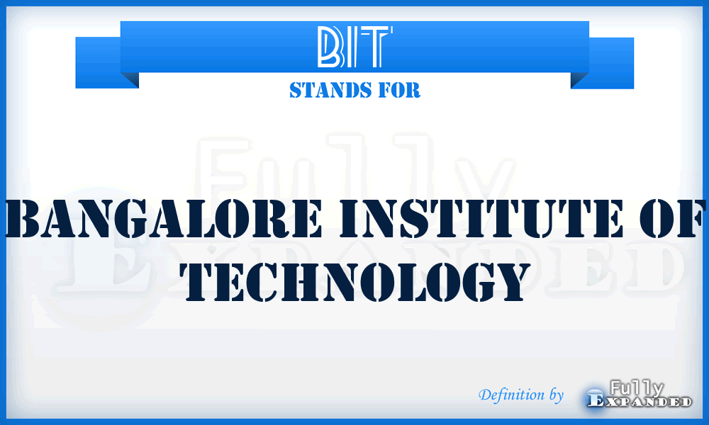 BIT - Bangalore Institute of Technology