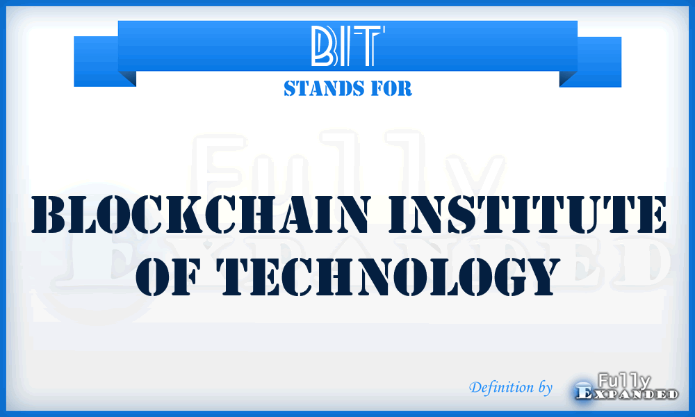BIT - Blockchain Institute of Technology