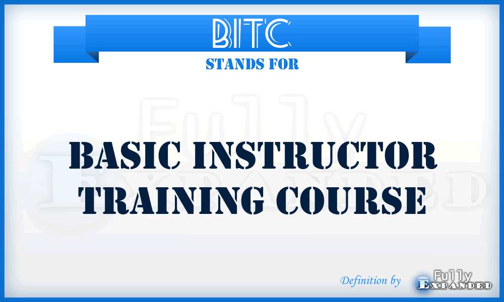 BITC - basic instructor training course