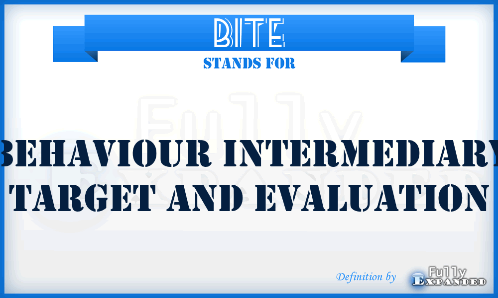 BITE - Behaviour Intermediary Target And Evaluation