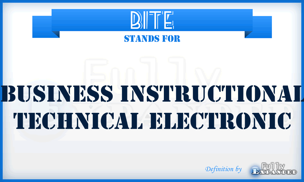 BITE - Business Instructional Technical Electronic