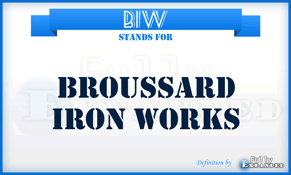 BIW - Broussard Iron Works