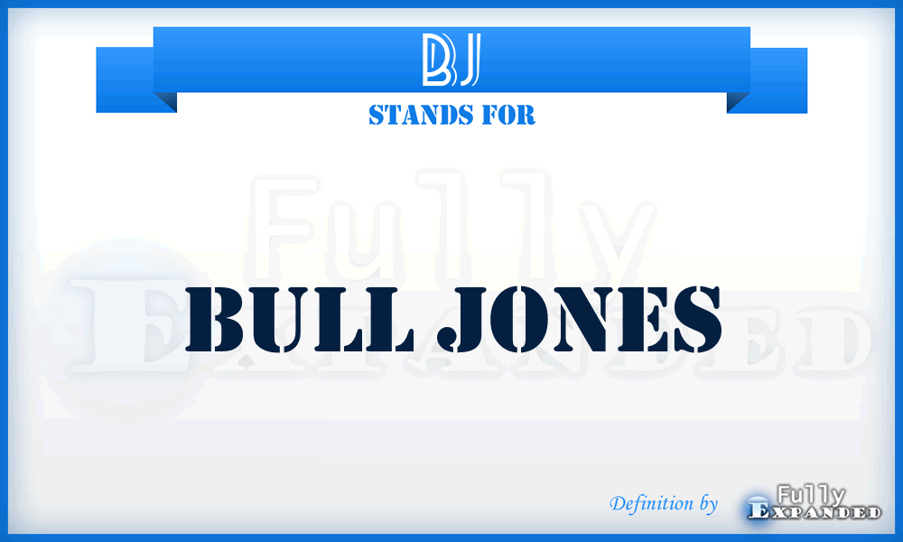 BJ - Bull Jones