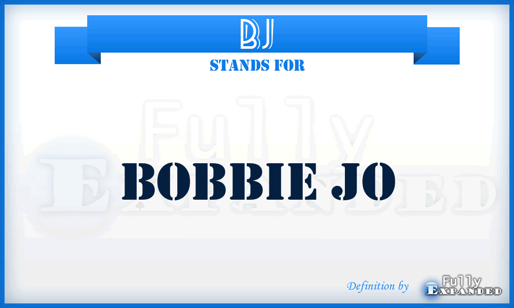 BJ - Bobbie Jo