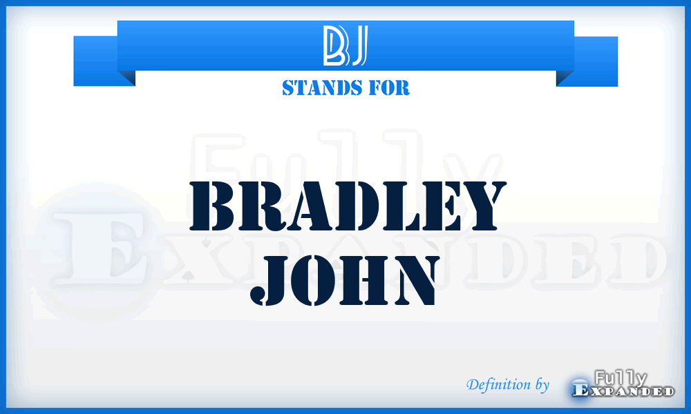 BJ - Bradley John