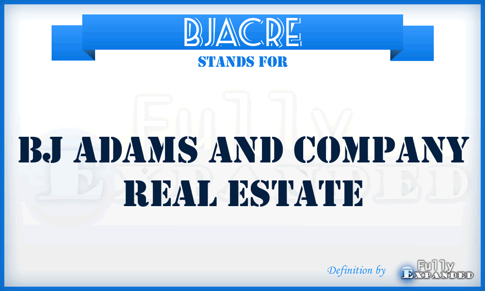 BJACRE - BJ Adams and Company Real Estate