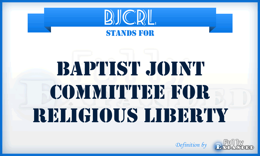 BJCRL - Baptist Joint Committee for Religious Liberty