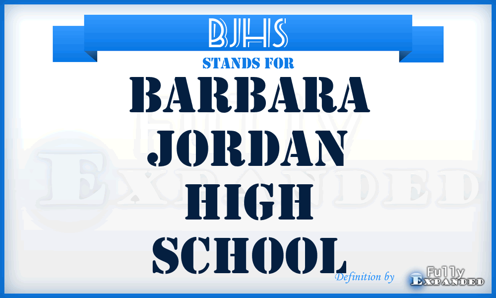 BJHS - Barbara Jordan High School