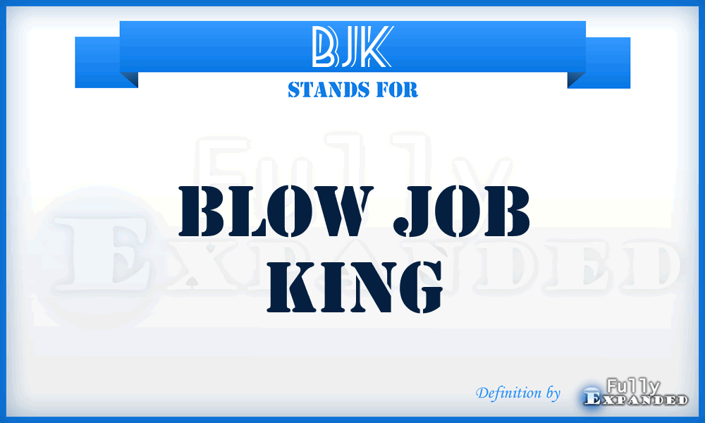 BJK - Blow Job King