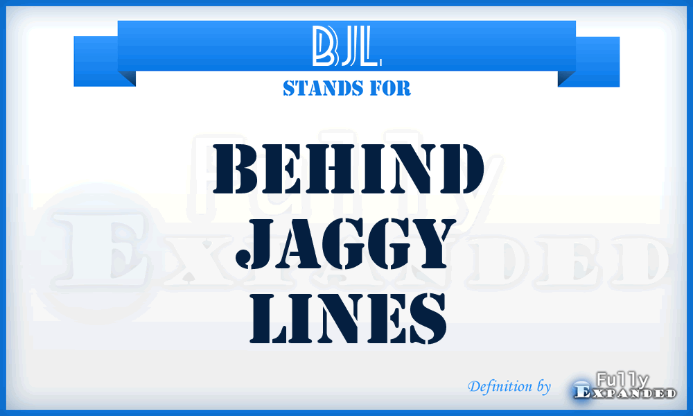 BJL - Behind Jaggy Lines