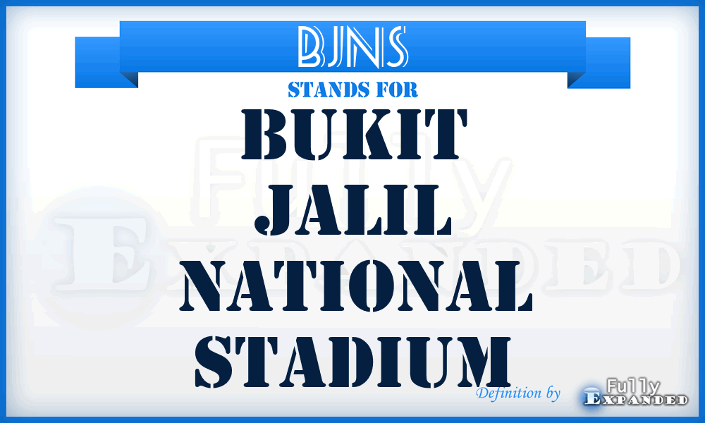 BJNS - Bukit Jalil National Stadium