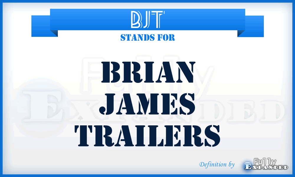 BJT - Brian James Trailers