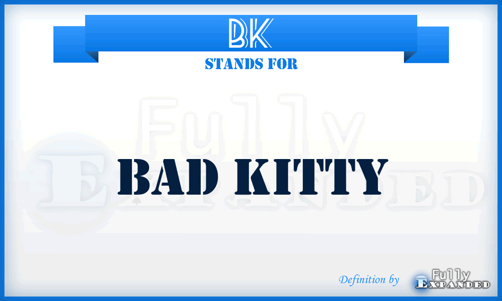 BK - Bad Kitty