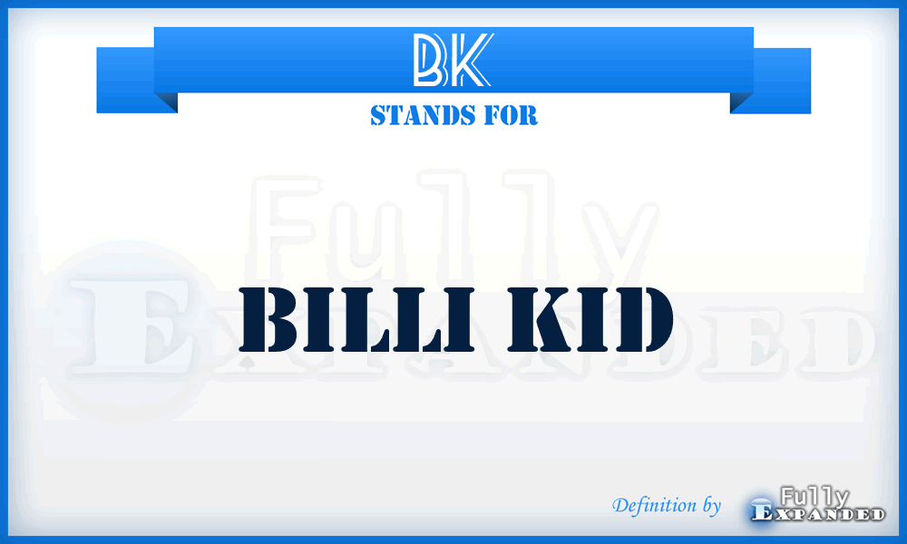 BK - Billi Kid